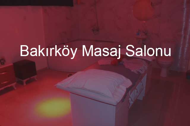 Bakırköy Masaj Salonu