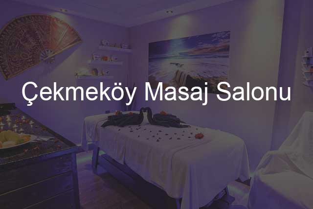 Çekmeköy Masaj Salonu